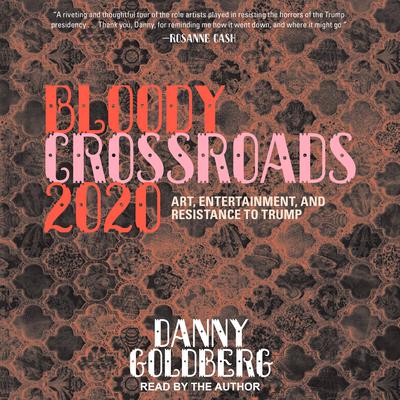 Bloody Crossroads 2020 by Danny Goldberg audiobook