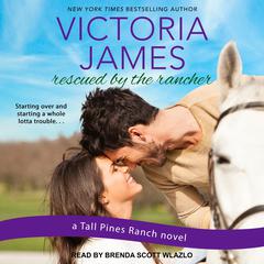 Rescued by the Rancher by Victoria James audiobook