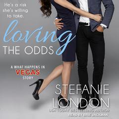 Loving the Odds by Stefanie London audiobook