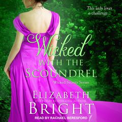 Wicked with the Scoundrel by Elizabeth Bright audiobook