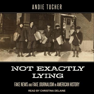 Not Exactly Lying by Andie Tucher audiobook