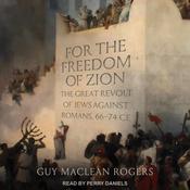 For the Freedom of Zion by  Guy MacLean Rogers audiobook