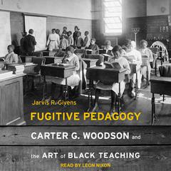 Fugitive Pedagogy by Jarvis R. Givens audiobook