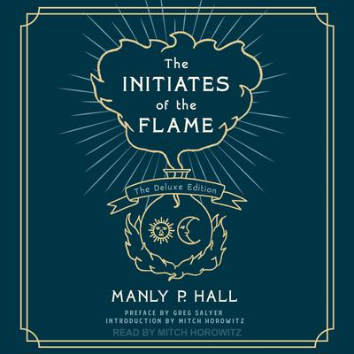 The Initiates of the Flame by Manly P. Hall audiobook