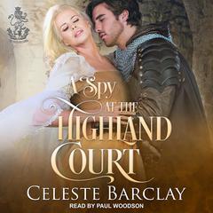 A Spy At The Highland Court by Celeste Barclay audiobook