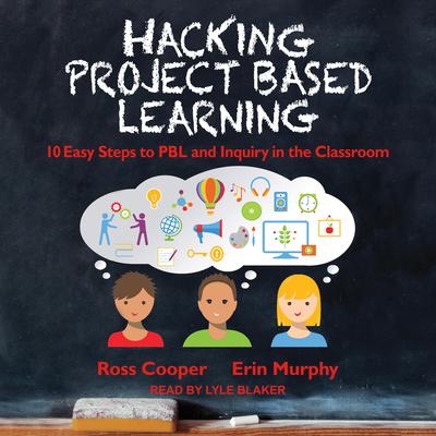 Hacking Project Based Learning by Ross Cooper audiobook