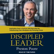 Discipled Leader by  Preston Poore audiobook
