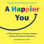 A Happier You by  Scott Glassman PsyD audiobook