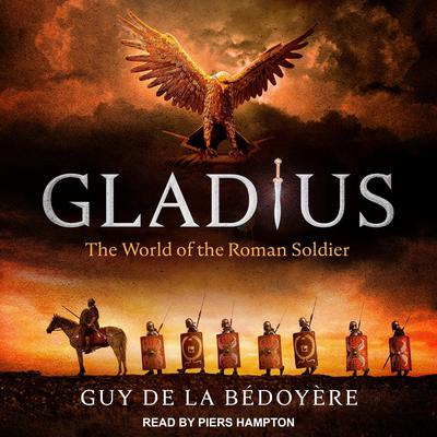 Gladius by Guy de la Bédoyère audiobook