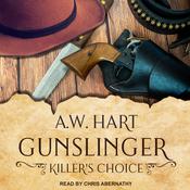 Gunslinger: Killer's Choice by  A.W. Hart audiobook