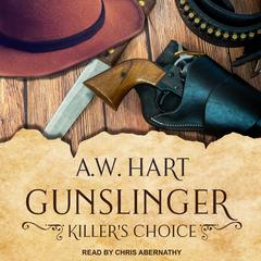 Gunslinger: Killer's Choice by A.W. Hart audiobook