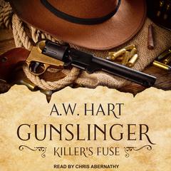 Gunslinger: Killer's Fuse by A.W. Hart audiobook