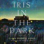 Iris in the Dark by  Elissa Grossell Dickey audiobook