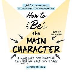How to Be the Main Character by Crystal St. John audiobook