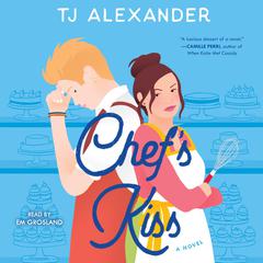 Chef's Kiss by TJ Alexander audiobook