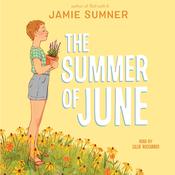 The Summer of June by  Jamie Sumner audiobook