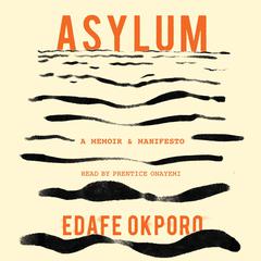 Asylum by Edafe Okporo audiobook