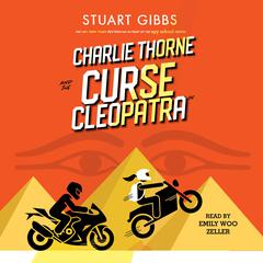 Charlie Thorne and the Curse of Cleopatra by Stuart Gibbs audiobook