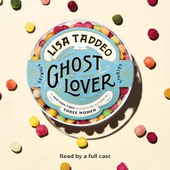 Ghost Lover by Lisa Taddeo audiobook