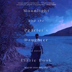 Moonlight and the Pearler's Daughter by Lizzie Pook audiobook