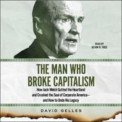 The Man Who Broke Capitalism by  David Gelles audiobook