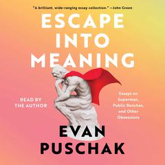 Escape into Meaning by Evan Puschak audiobook