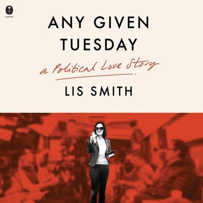 Any Given Tuesday by Lis Smith audiobook