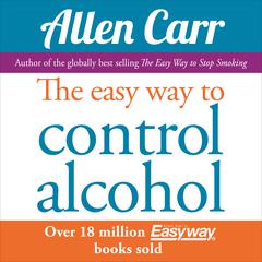 The Easy Way to Control Alcohol by Allen Carr audiobook