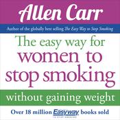 The Easy Way for Women to Stop Smoking by  Allen Carr audiobook
