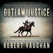 Outlaw Justice by  Robert Vaughan audiobook