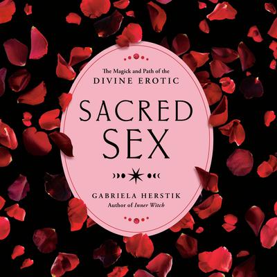Sacred Sex by Gabriela Herstik audiobook