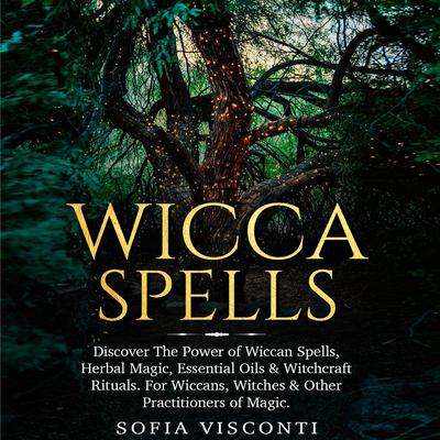 Wicca Spells by Sofia Visconti audiobook