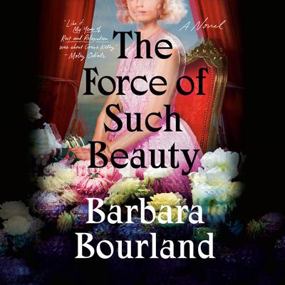 The Force of Such Beauty by Barbara Bourland audiobook