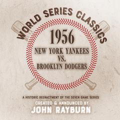 1956 - New York Yankees vs. Brooklyn Dodgers by John Rayburn audiobook