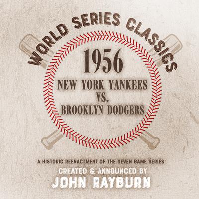 1956 - New York Yankees vs. Brooklyn Dodgers by John Rayburn audiobook