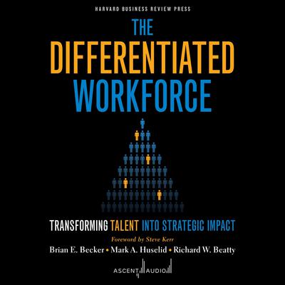 The Differentiated Workforce by Brian E. Becker audiobook