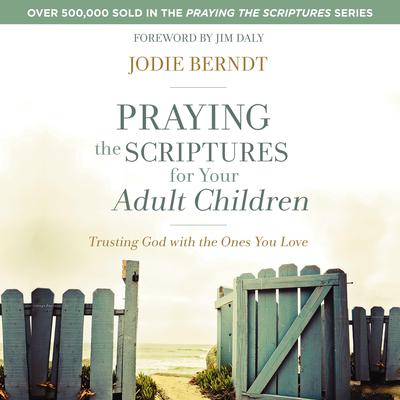 Praying the Scriptures for Your Adult Children by Jodie Berndt audiobook