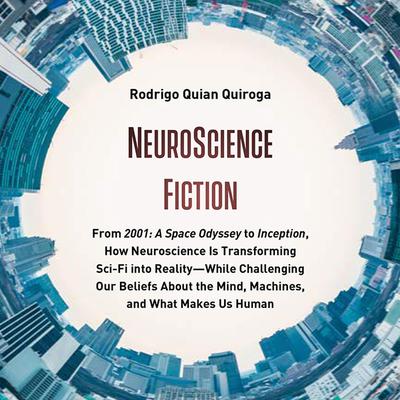 NeuroScience Fiction by Rodrigo Quian Quiroga audiobook