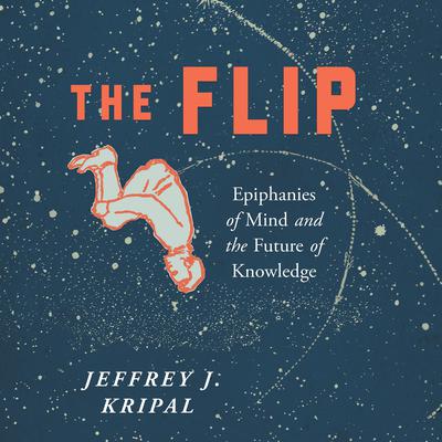 The Flip by Jeffrey J. Kripal audiobook