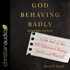 God Behaving Badly (Expanded Edition) by David T. Lamb audiobook
