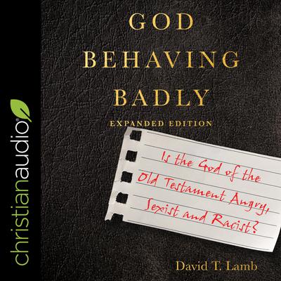 God Behaving Badly (Expanded Edition) by David T. Lamb audiobook