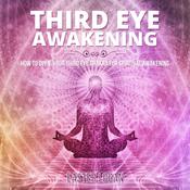 Third Eye Awakening by  Easter Logan audiobook