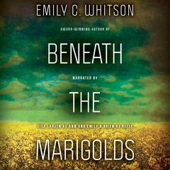 Beneath the Marigolds by Emily C. Whitson audiobook
