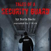 Tales of a Security Guard by  Boris Bacic audiobook