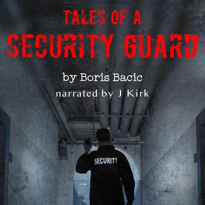 Tales of a Security Guard by Boris Bacic audiobook