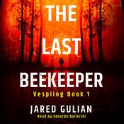 The Last Beekeeper by  Jared Gulian audiobook