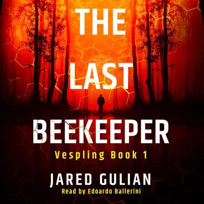 The Last Beekeeper by Jared Gulian audiobook
