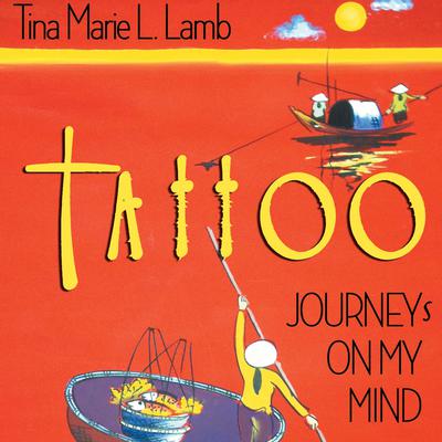 Tattoo---Journeys on My Mind by Tina Marie L. Lamb audiobook