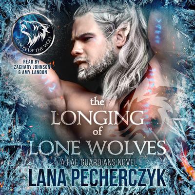 The Longing of Lone Wolves by Lana Pecherczyk audiobook
