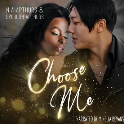 Choose Me by Nia Arthurs audiobook